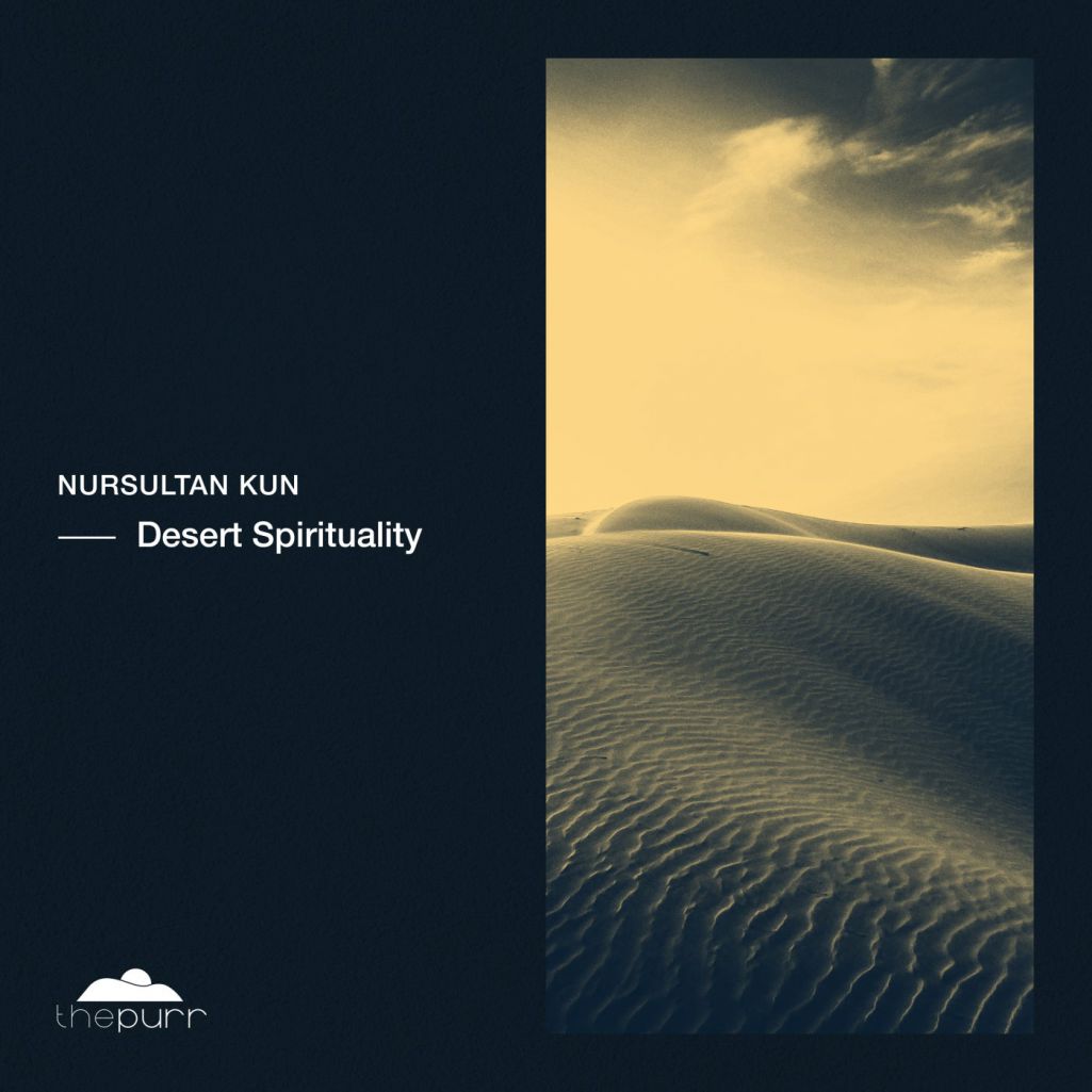 Nursultan Kun - Desert Spirituality [PURR269]